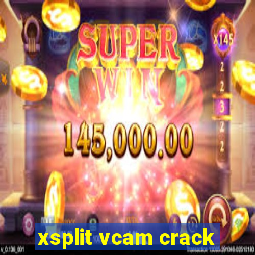 xsplit vcam crack